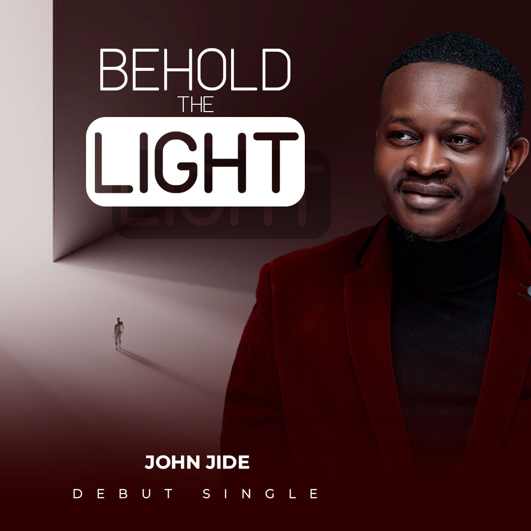 BEHOLD THE LIGHT from John Jide